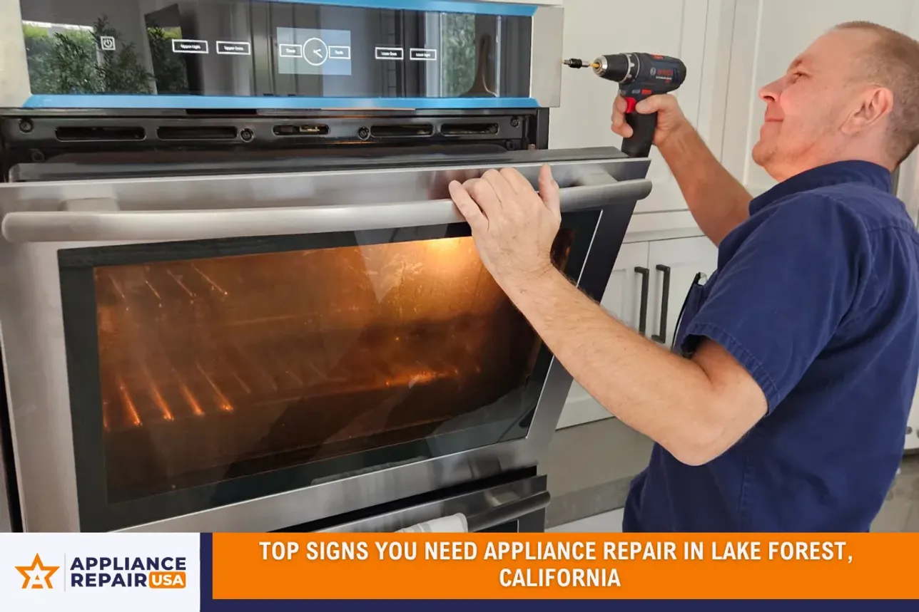 Top Signs You Need Appliance Repair in Lake Forest, California